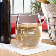 The Real Housewives of New York City Be Cool Laser Engraved Stemless Wine Glass