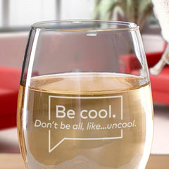 The Real Housewives of New York City Be Cool Laser Engraved Stemless Wine Glass