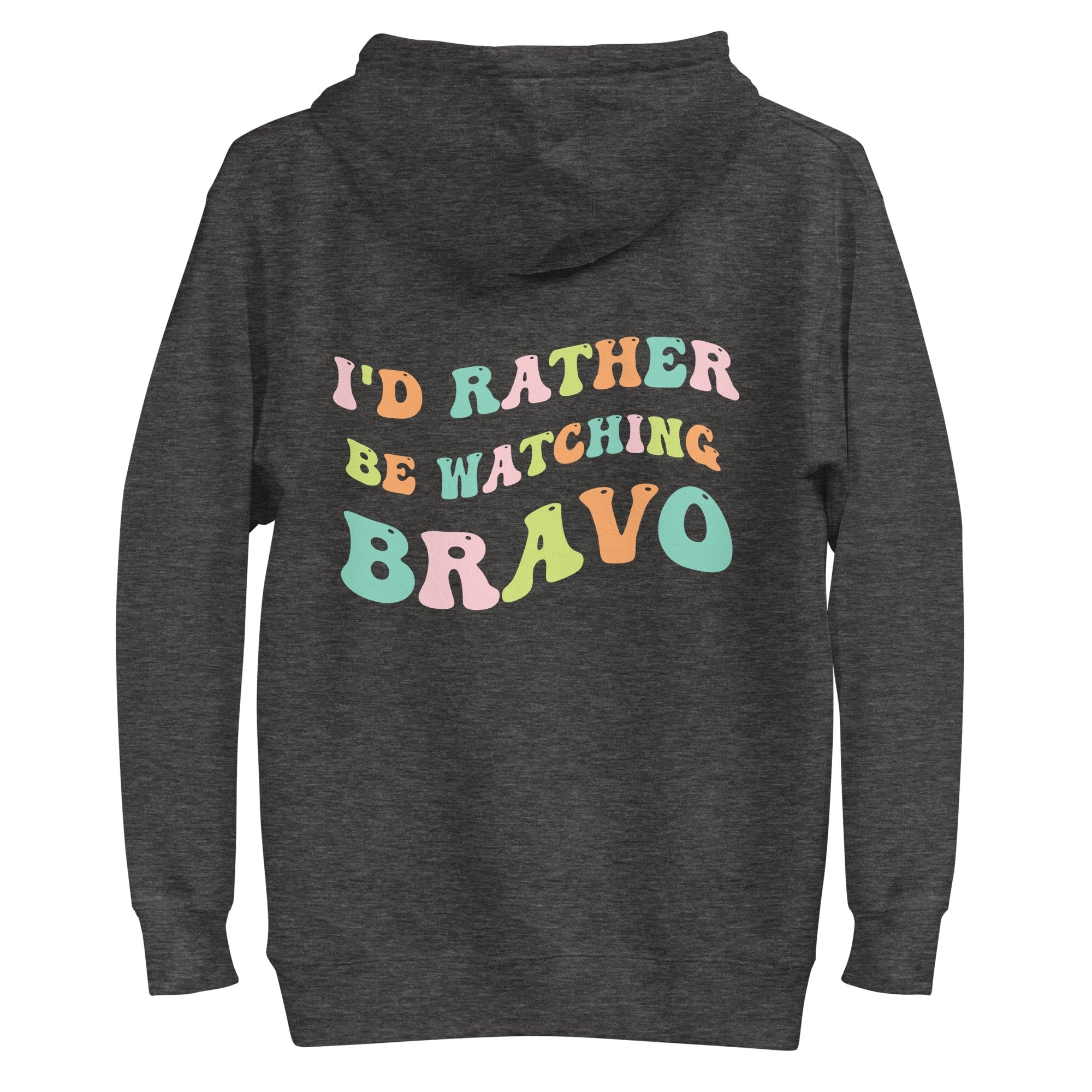 I'd Rather Be Watching Bravo Premium Hoodie