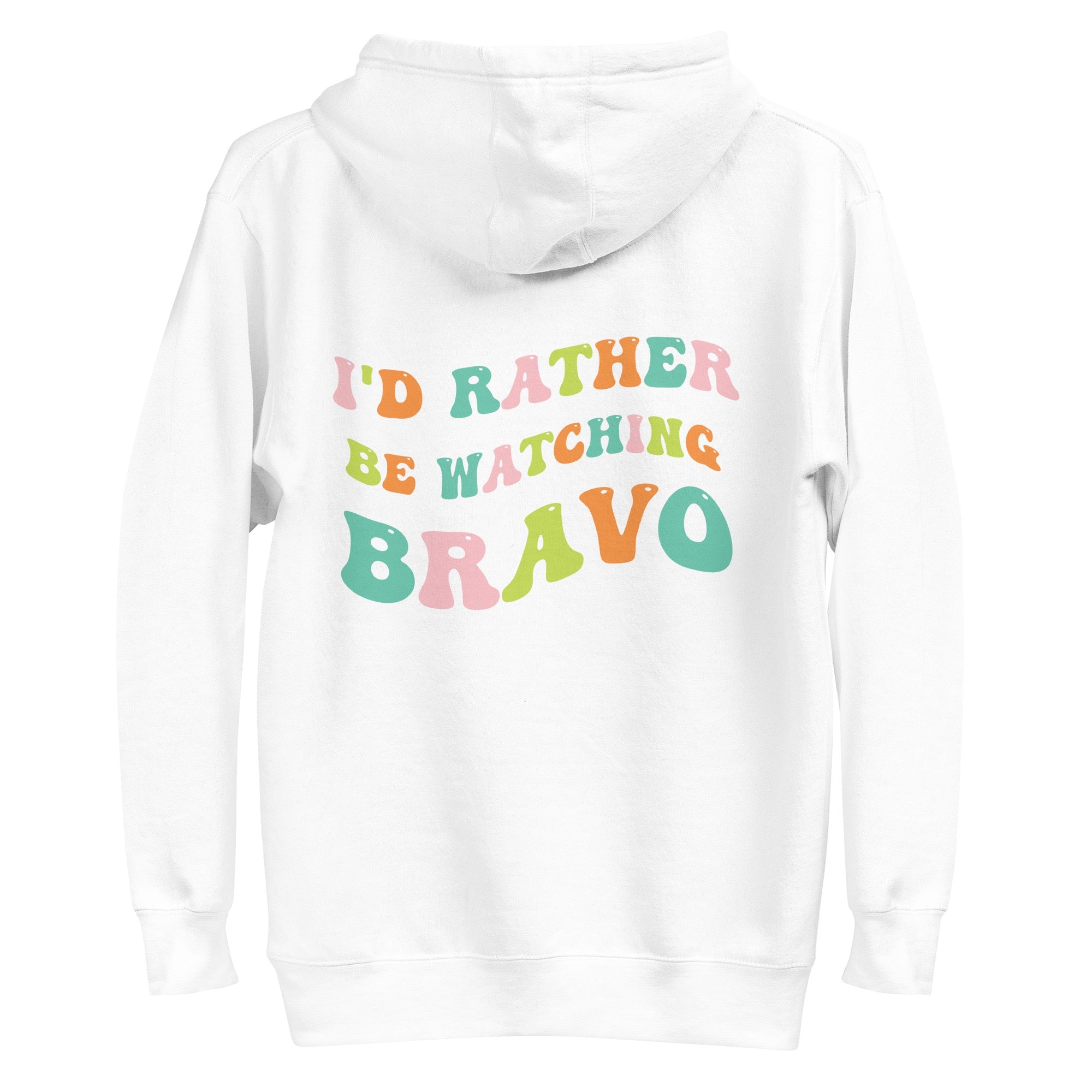 I'd Rather Be Watching Bravo Premium Hoodie