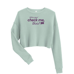 The Real Housewives of Atlanta Who Gon' Check Me, Boo? Women's Fleece Crop Sweatshirt