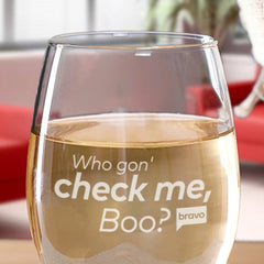 The Real Housewives of Atlanta Who Gon' Check Me, Boo? Laser Engraved Stemless Wine Glass