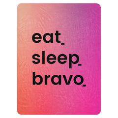 Bravo Eat. Sleep. Bravo. Sherpa Blanket