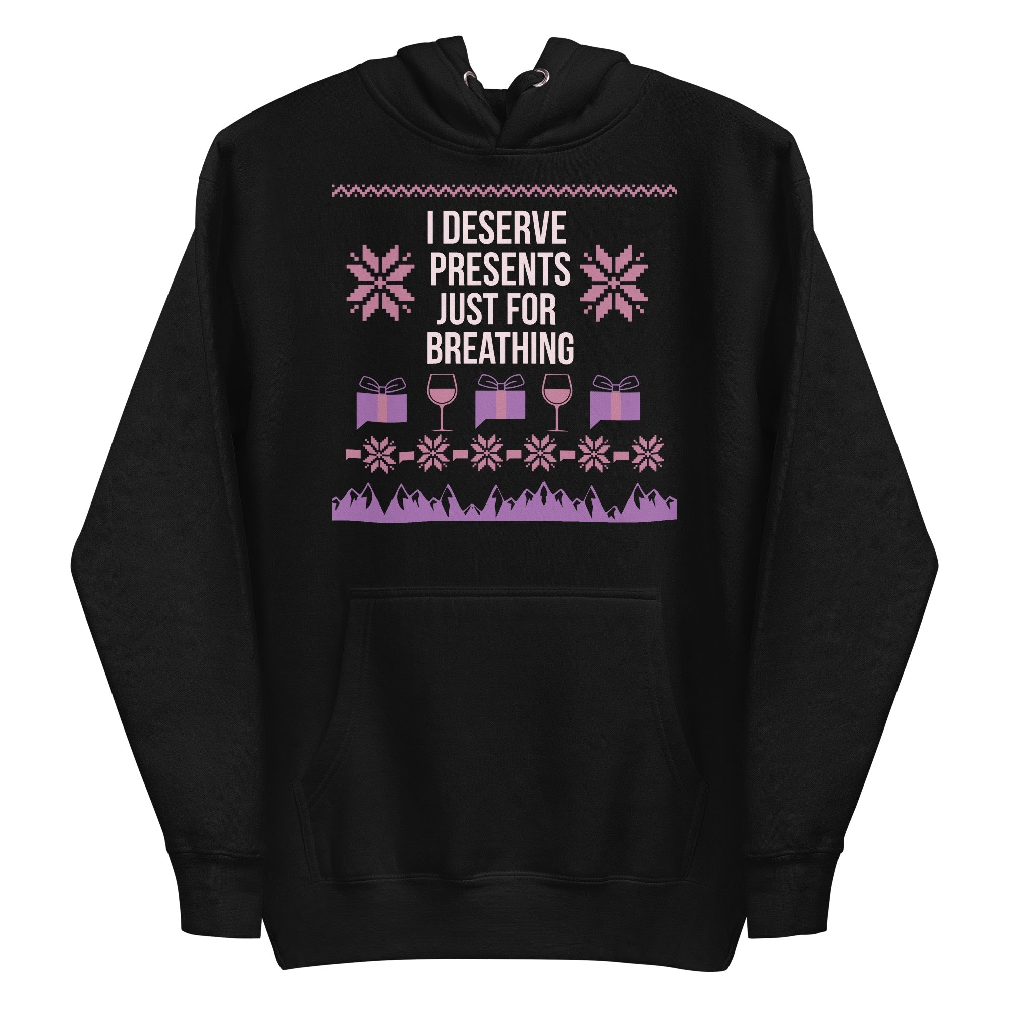 I Deserve Presents Premium Hoodie