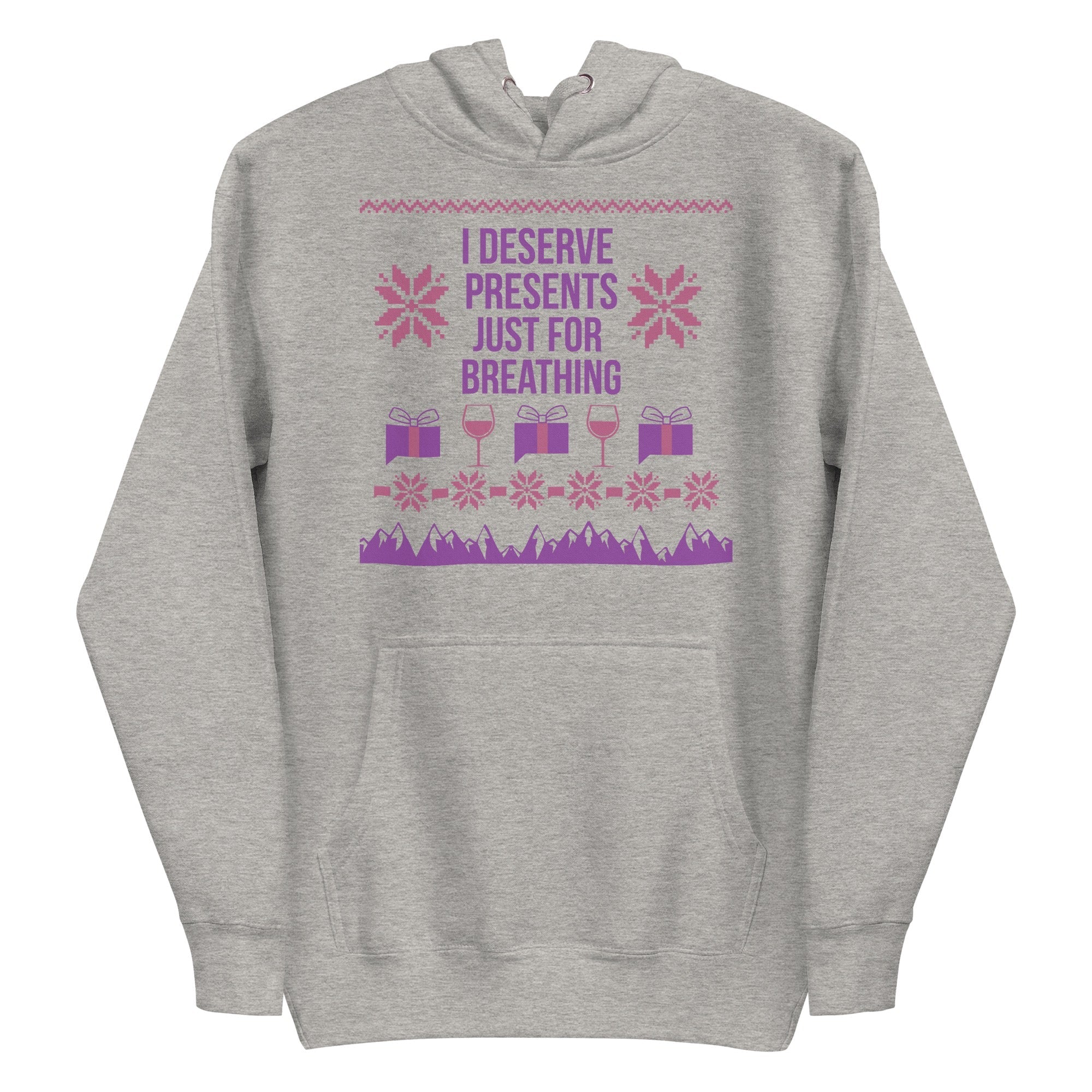 I Deserve Presents Premium Hoodie