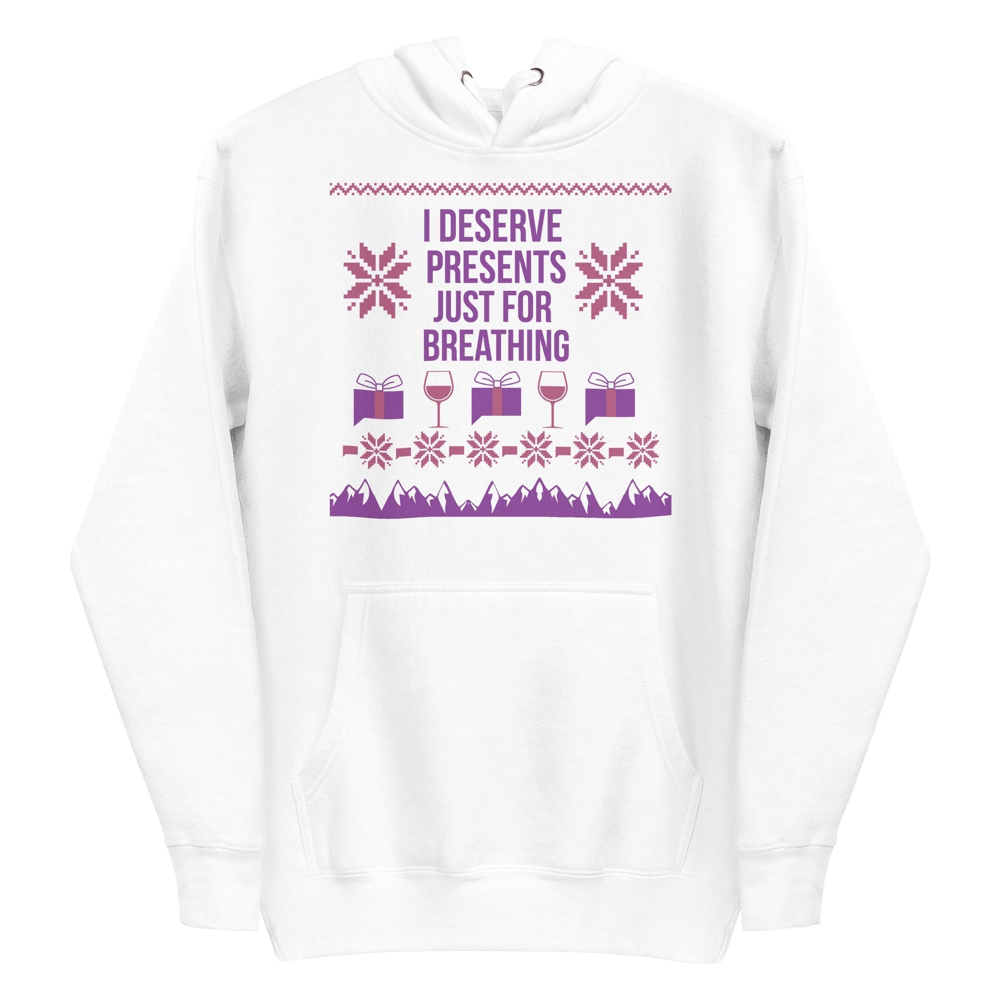 I Deserve Presents Premium Hoodie