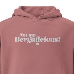 Not My Bergalicious Embroidered Pigment Dyed Hoodie