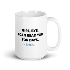 Married to Medicine Girl Bye White Mug