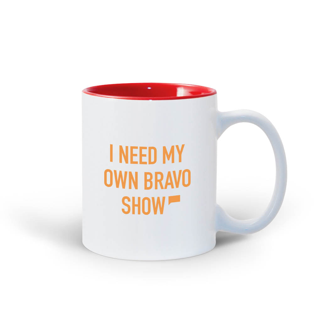 I Need My Own Bravo Show Two-Tone 11oz Mug