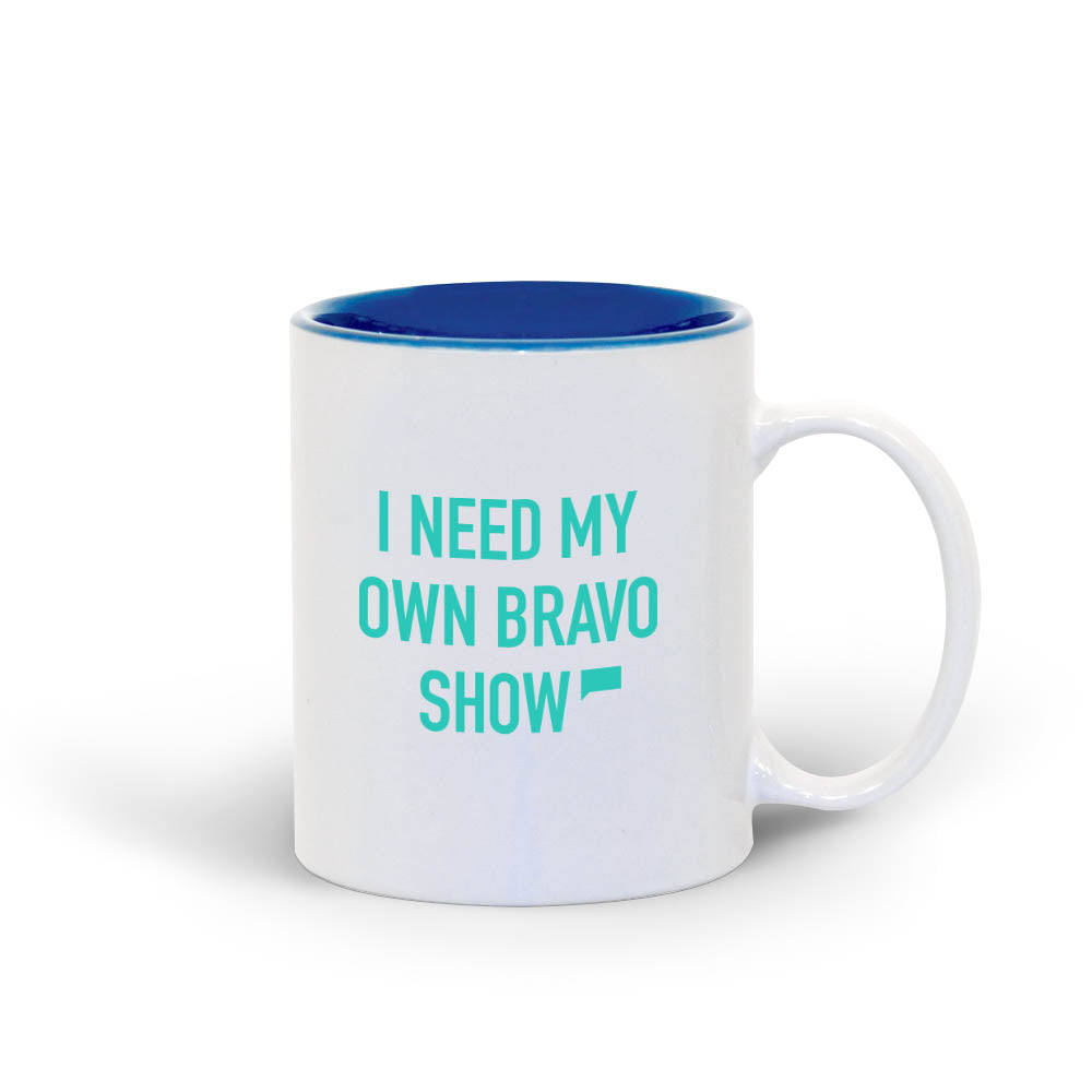 I Need My Own Bravo Show Two-Tone 11oz Mug