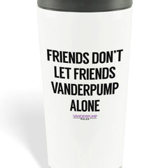 Vanderpump Rules Friends Don't Let Friends Pump Alone Travel Mug