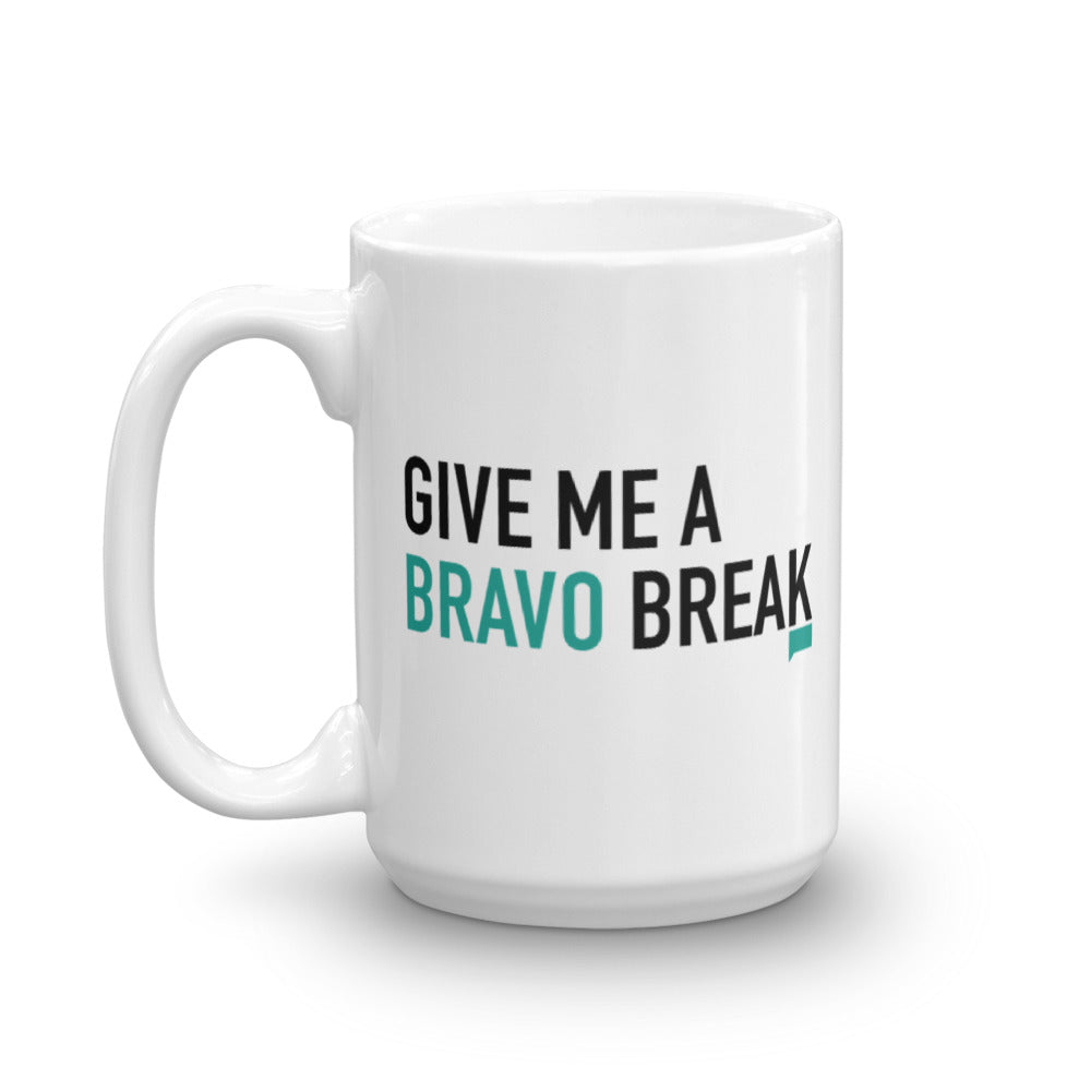 Give Me a Bravo Break White Mug