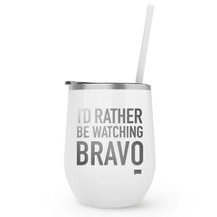 Rather be Watching Bravo 12 oz Stainless Steel Wine Tumbler