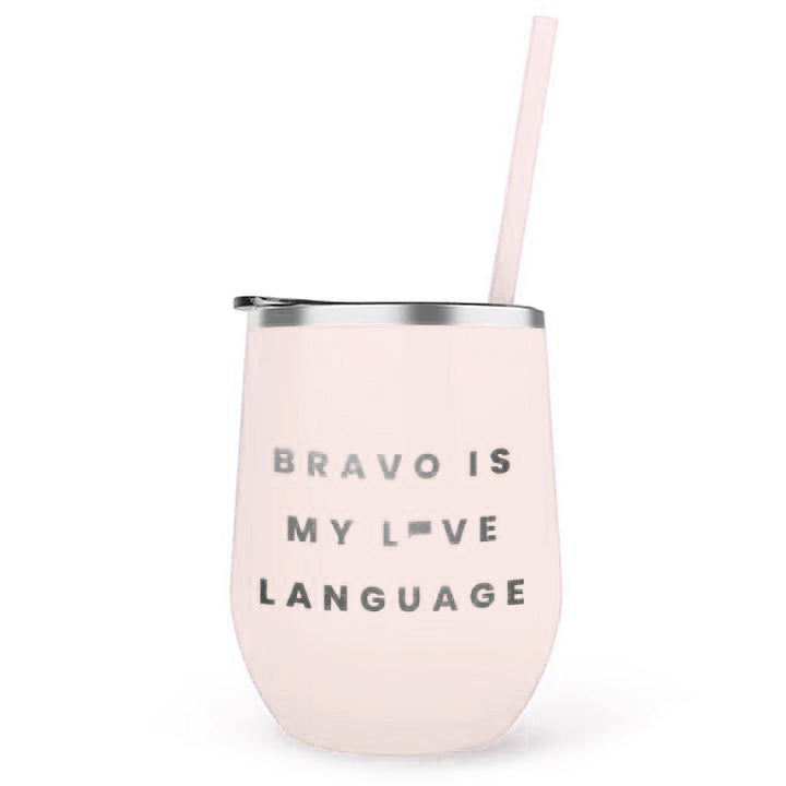 Bravo is my Love Language 12 oz Stainless Steel Wine Tumbler