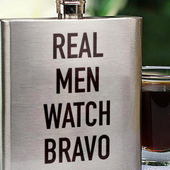 Real Men Watch Bravo Flask