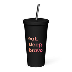 Eat. Sleep. Bravo Insulated Tumbler