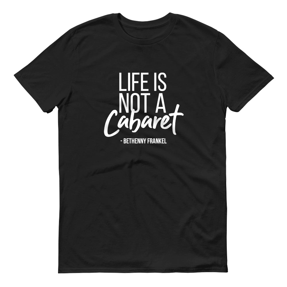 The Real Housewives Of New York Life is Not a Cabaret Men's Short Sleeve T-Shirt