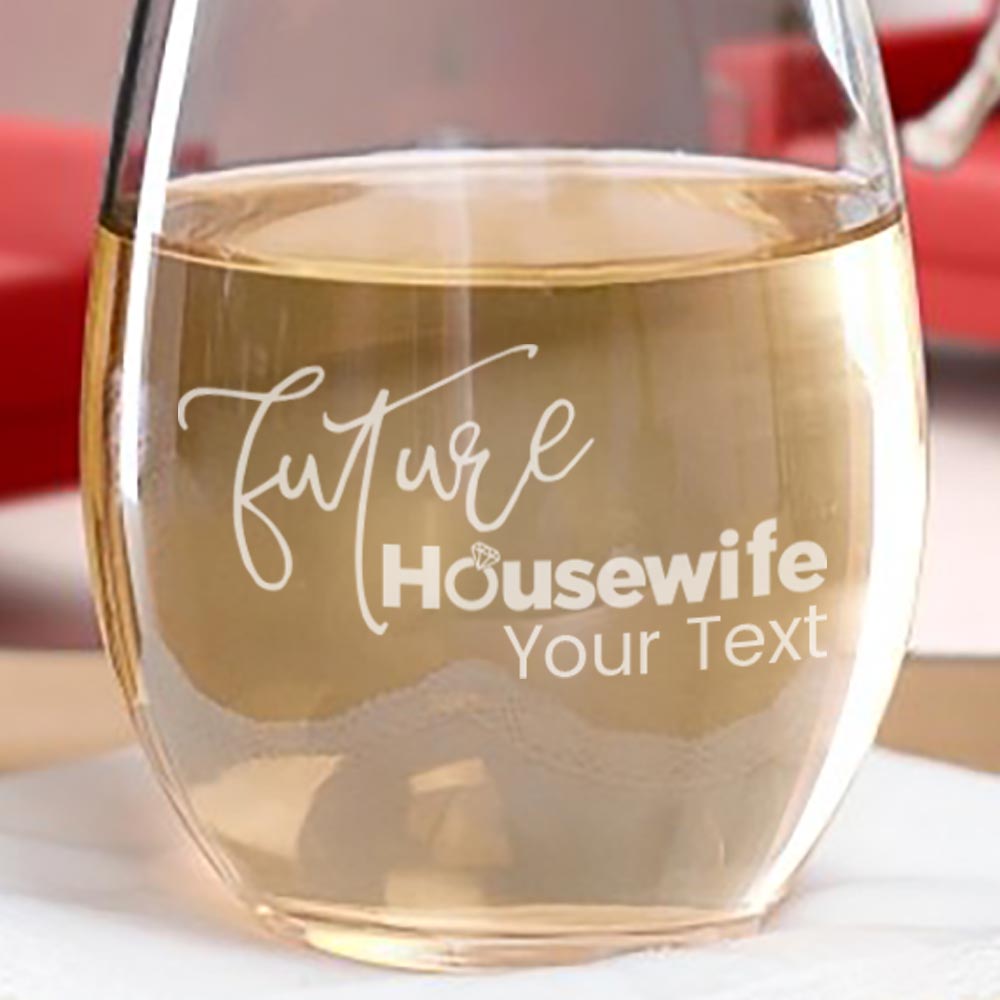 The Real Housewives Personalized Future Housewife Stemless Wine Glass