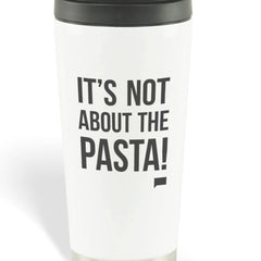 Vanerpump Rules It's Not About the Pasta Travel Mug