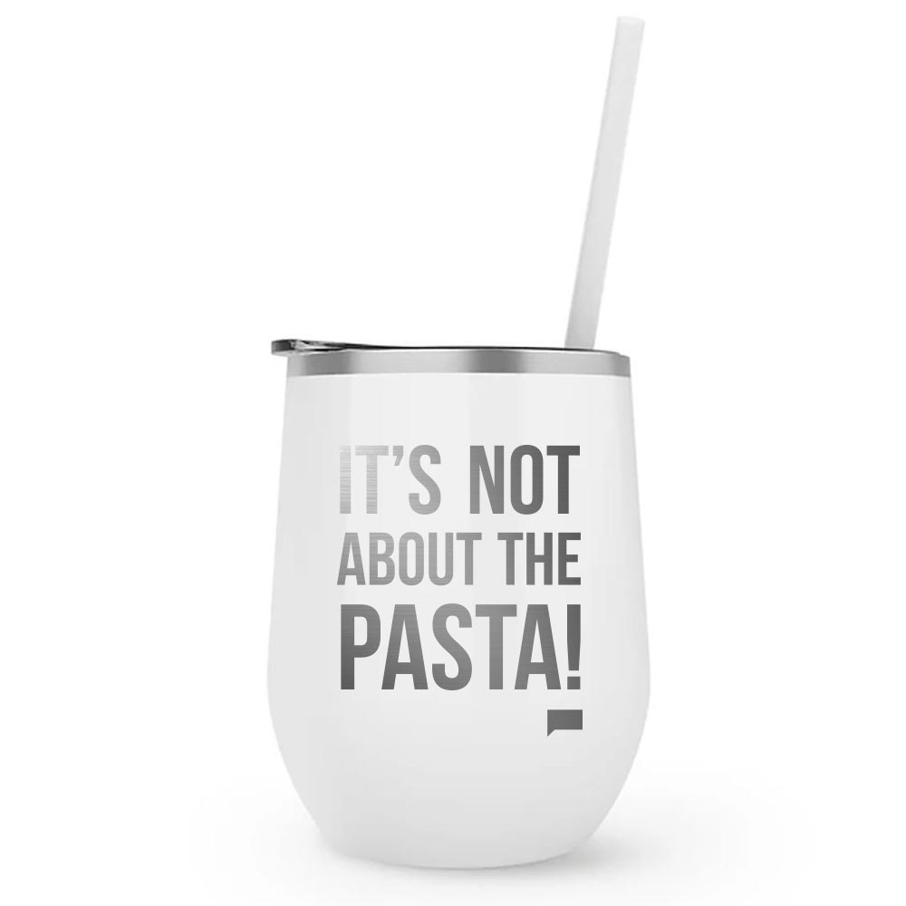 Vanderpump Rules It's Not about the Pasta 12 oz Stainless Steel Wine Tumbler