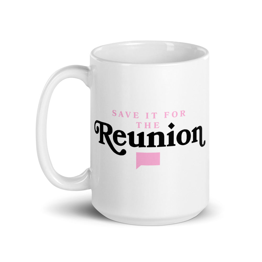 Save It For The Reunion White Mug